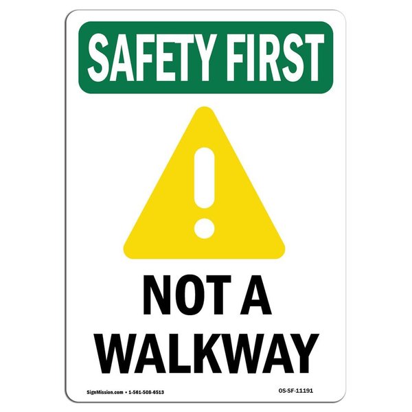 Signmission Safety Sign, OSHA SAFETY FIRST, 5" Height, Not A Walkway, Portrait OS-SF-D-35-V-11191